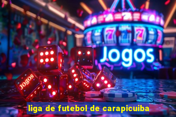 liga de futebol de carapicuiba